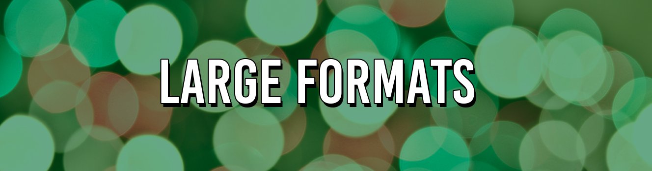 Large Formats Large Formats